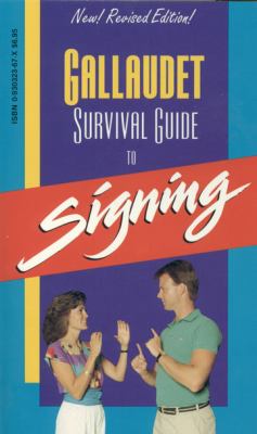 Gallaudet survival guide to signing