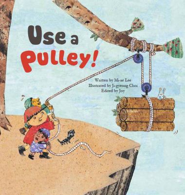 Use a pulley : simple machinespulleys.
