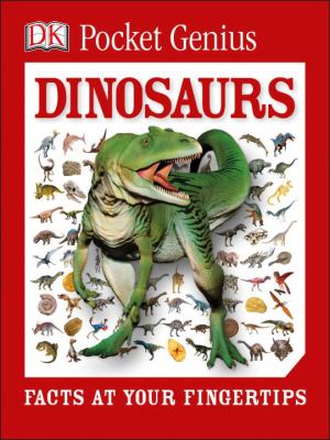 Dinosaurs : facts at your fingertips