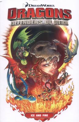 Dragons : defenders of Berk. 1, Ice and fire /