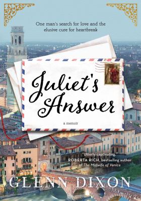 Juliet's answer : one man's search for love and the elusive cure for heartbreak