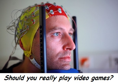 Should you really play video games?