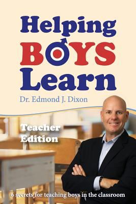 Helping boys learn : 6 secrets for teaching boys in the classroom