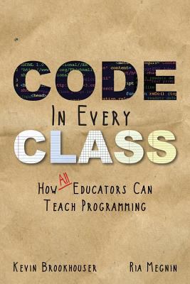 Code in every class : how all educators can teach programming