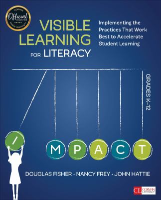 Teaching literacy in the visible learning classroom : K-5 classroom companion to Visible learning for literacy