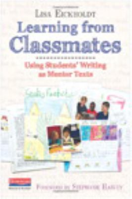 Learning from classmates : using students' writing as mentor texts