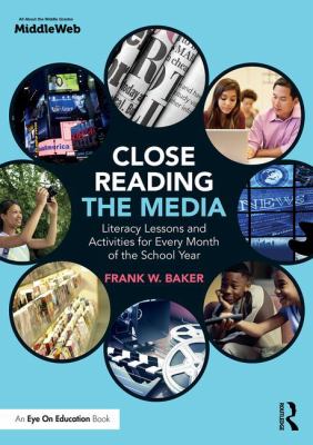 Close reading the media : literacy lessons and  activities for every month of the school year