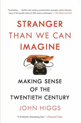 Stranger than we can imagine : an alternative history of the 20th century