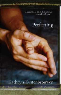 Perfecting : a novel