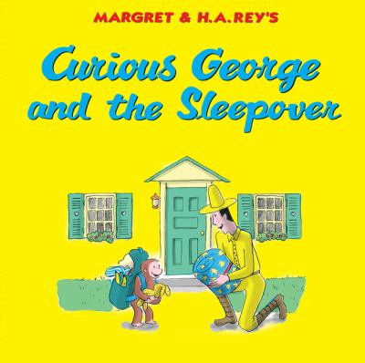 Margret & H.A. Rey's Curious George and the sleepover