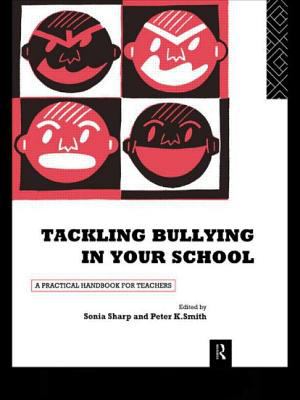 Tackling bullying in your school : a practical handbook for teachers