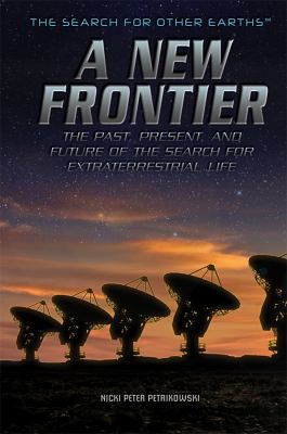 A new frontier : the past, present, and future of the search for extraterrestrial life