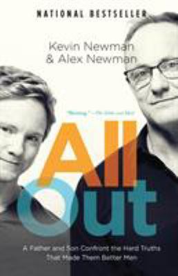 All out : a father and son confront the hard truths that made them better men