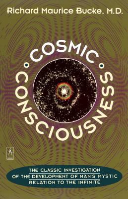 Cosmic consciousness : a study in the evolution of the human mind