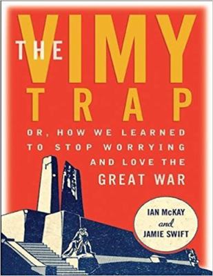 The Vimy trap or, how we learned to stop worrying and love the Great War