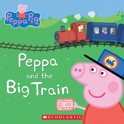 Peppa and the big train