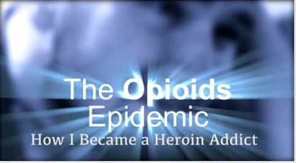 Opioids epidemic : how I became a heroin addict