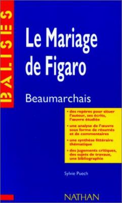Le mariage de Figaro : Beaumarchais : résumé analytique, commentaire critique, documents complémentaires