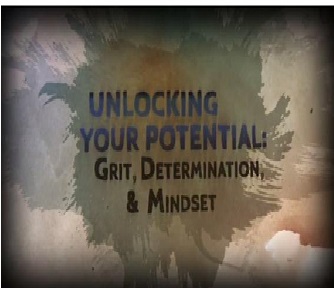 Unlocking your potential : grit, determination and mindset