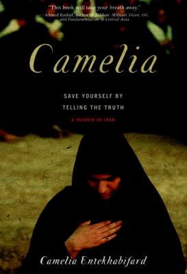 Camelia, save yourself by telling the truth : a memoir of Iran