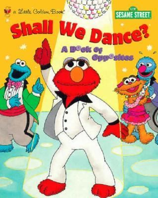 Shall we dance? : a book of opposites