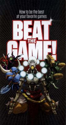 Beat the game! : how to be the best at your favorite games