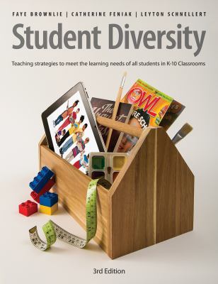 Student diversity : teaching strategies to meet the learning needs of all students in K-10 classrooms