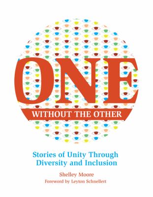 One without the other : stories of unity through diversity and inclusion