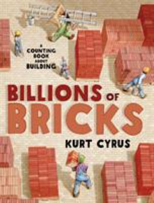 Billions of bricks : [a counting book about building]