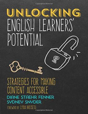 Unlocking English learners' potential : strategies for making content accessible