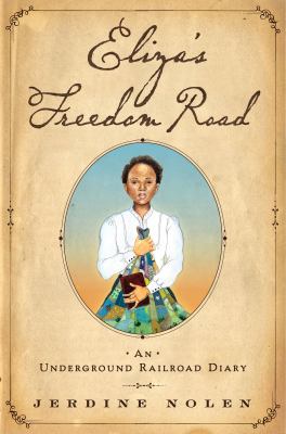 Eliza's freedom road : an Underground Railroad diary