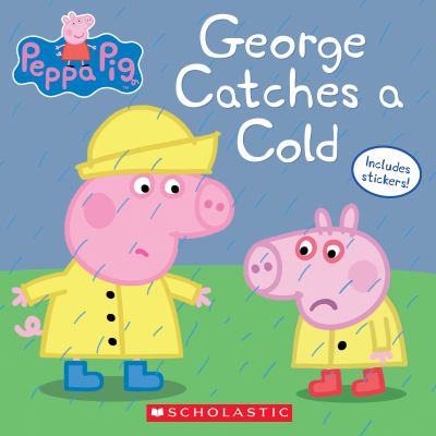 George catches a cold.