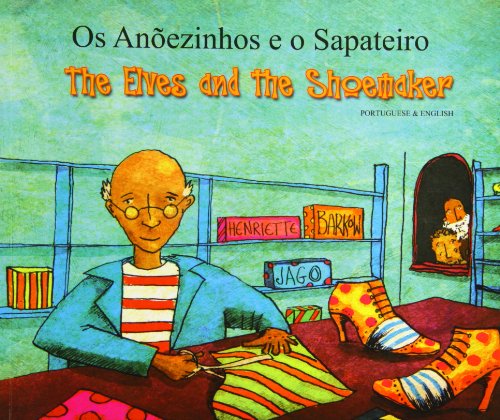 Os anõezinhos e o sapateiro = Elves and the shoemaker