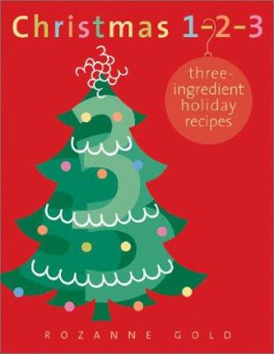Christmas 1-2-3 : three ingredient holiday recipes