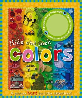 Hide and seek colors : a picture hunt for little detectives!