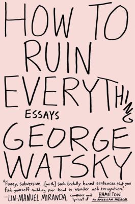 How to ruin everything : essays