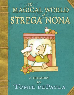 The magical world of Strega Nona : a treasury