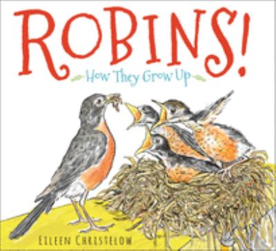 Robins! : how they grow up