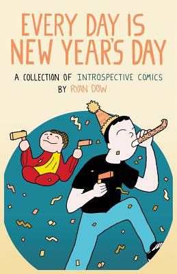 Every day is New Year's Day : a collection of introspective comics