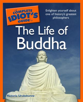 The complete idiot's guide to the life of Buddha