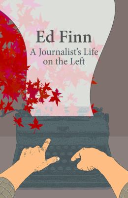 Ed Finn : a journalist's life on the left