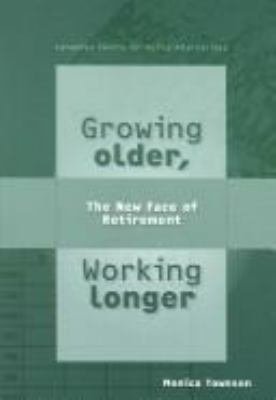 Growing older, working longer : the new face of retirement