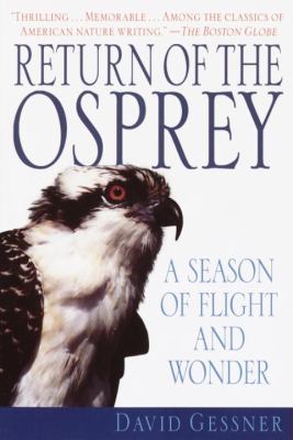 Return of the osprey : a season of flight and wonder