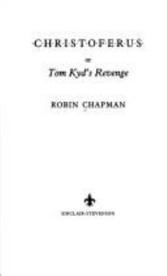 Christoferus, or, : Tom Kyd's Revenge