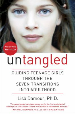 Untangled : guiding teenage girls through the seven transitions into adulthood