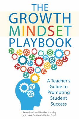 The growth mindset playbook : a teacher's guide for increasing student achievement