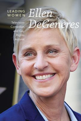 Ellen DeGeneres : television comedian and gay rights activist