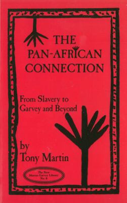 The Pan-African connection : from slavery to Garvey and beyond