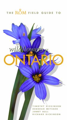 The ROM field guide to wildflowers of Ontario