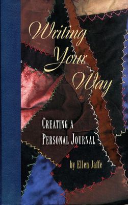 Writing your way : creating a personal journal